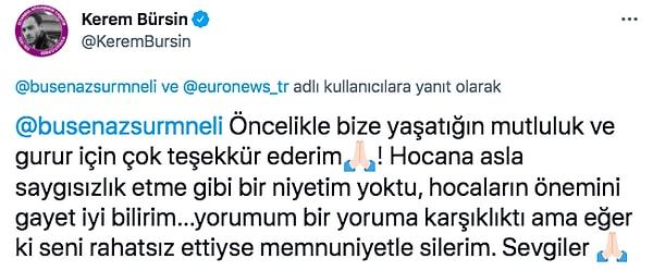 Ardından Kerem Bürsin ilk attığı tweet'ini silip Busenaz'a bu cevabı verdi.