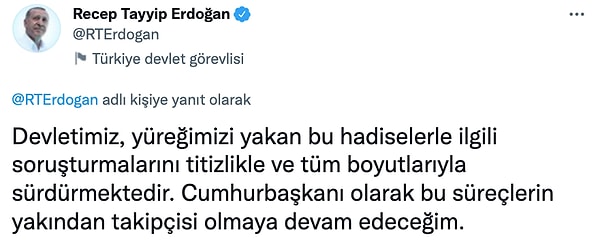 Erdoğan ikinci paylaşımında ise soruşturmaların takipçisi olacağını aktardı 👇