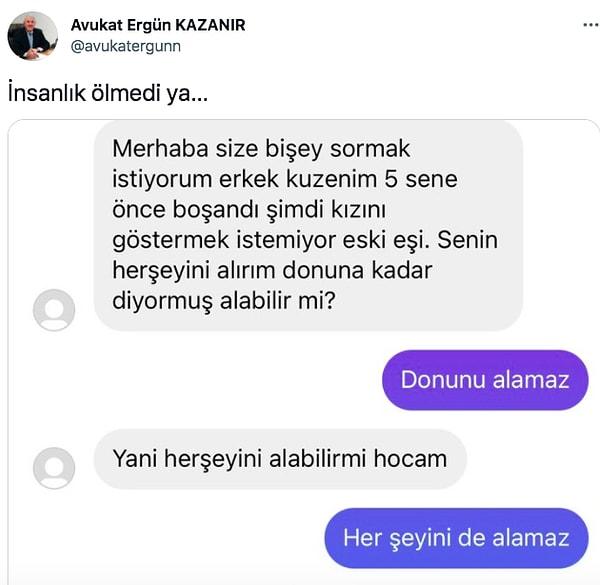 Twitter'dan Avukat Ergün Kazanır bu durumdan bıkmış olacak ki kendisine boşanma konusuyla ilgili soru soran takipçisiyle arasında geçen bir konuşmayı paylaştı.