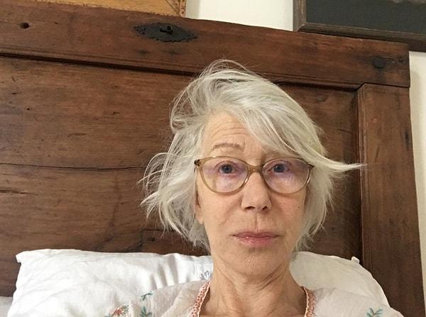 16. Helen Mirren'ın sabah uyanır uyanmaz nasıl göründüğünü bize göstermek için paylaştığı filtresiz fotoğraf: