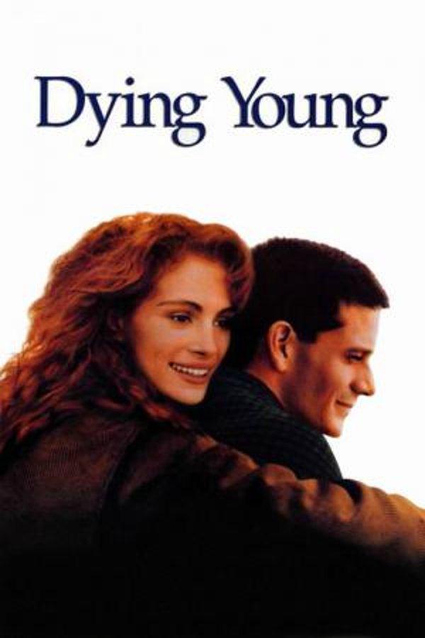 8. Dying Young / Genç Ölmek (1991) - IMDb: 6.1