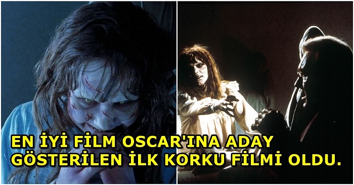 Korku Sinemasının Mihenk Taşı 'The Exorcist' Hakkında Kesinlikle Bilmediğiniz 16 Şey