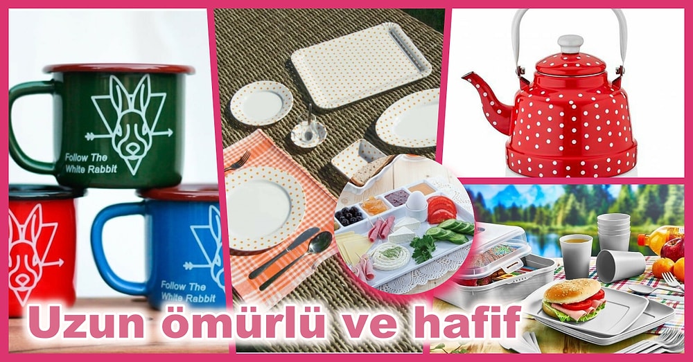 Kampta ve Piknikte İşini Kolaylaştıracak 12 Kırılmaz Ürün