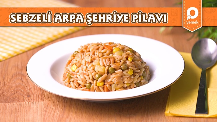 Çok Pratik, Çok Lezzetli! Sebzeli Arpa Şehriye Pilavı Nasıl Yapılır?