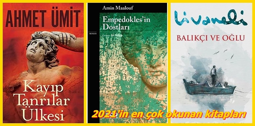 Bir Okuyan Bir Daha Okuyor! 2021 Kitap Listelerinin En Çok Satan Eserleri