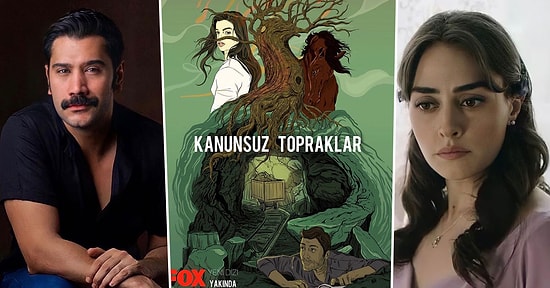 Esra Bilgiç ve Uğur Güneş'in Başrolde Olacağı, Konusuyla İlgi Çeken Kanunsuz Topraklar Hakkında Tüm Detaylar