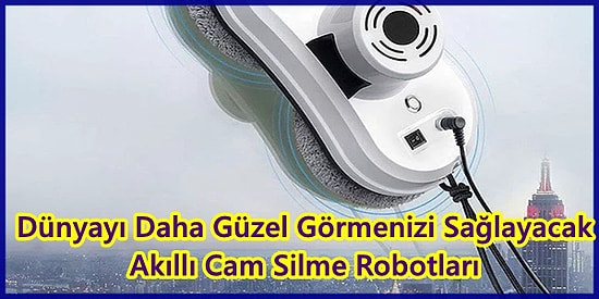 Sen Yat Onlar Çalışsın! Cam Silme Robotu Fiyatı ve Özellikleri