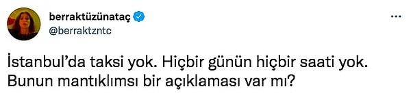 9. Ünlü oyuncu Berrak Tüzünataç, İstanbul'da günün hiçbir saati taksi bulamadığı için isyan etti. Belediyeden yanıt gecikmedi.
