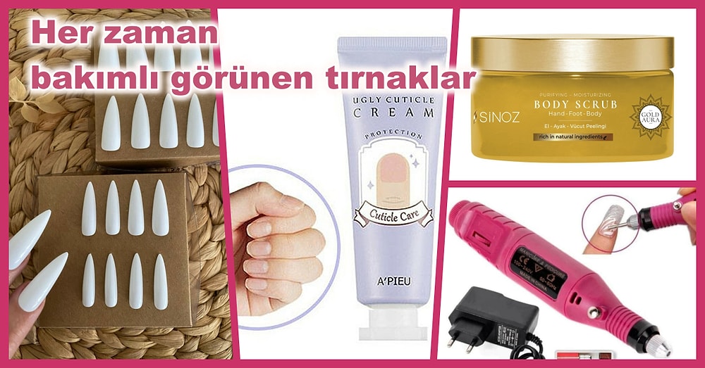 Her Zaman Bakımlı Ellere Sahip Olmak İçin Evde Tırnak Bakımını Kolaylıkla Yapmanı Sağlayacak 12 Ürün