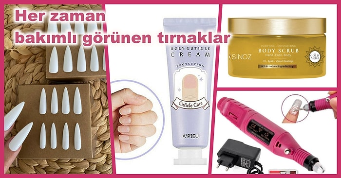 Her Zaman Bakımlı Ellere Sahip Olmak İçin Evde Tırnak Bakımını Kolaylıkla Yapmanı Sağlayacak 12 Ürün