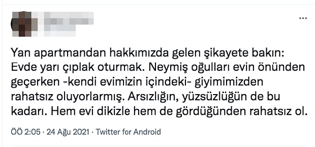 evde yari ciplak oturuyor diye yan komsusu tarafindan sikayet edilen kadinin yasadigi sacmalik