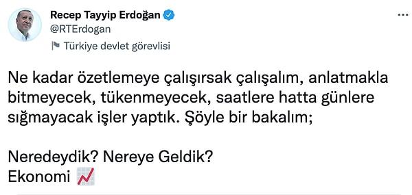Erdoğan'ın resmi Twitter hesabında da bu minvalde birkaç veri paylaşıldı.