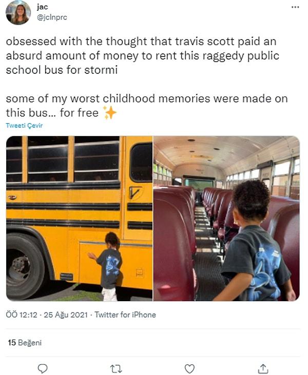 "Travis Scott'un bu eski püskü okul otobüsünü kiralamak için ödediği saçma meblağa takmış durumdayım. En kötü çocukluk anılarıma bedavaya bu otobüste sahip olmuştum... ✨"