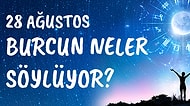 Günlük Burç Yorumuna Göre 28 Ağustos Cumartesi Günün Nasıl Geçecek?