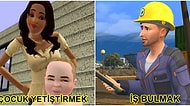 The Sims'te Çocuk Oyuncağı Olup Gerçek Hayatta Burnumuzdan Getiren 13 Durum