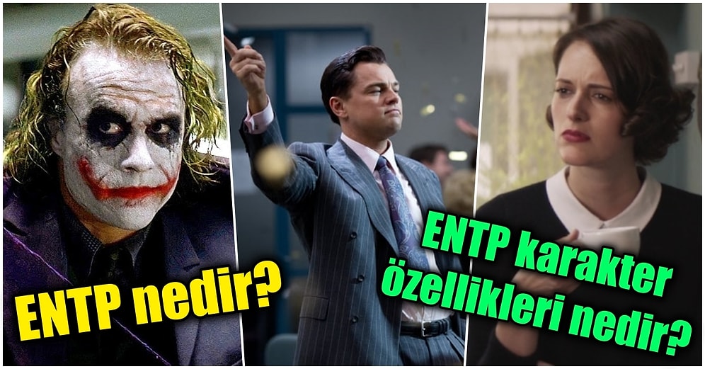 MBTI Testini Çözenler Buraya! ENTP Kişilik Tipiyle İlgili Merak Ettiğiniz Bütün Soruları Yanıtlıyoruz