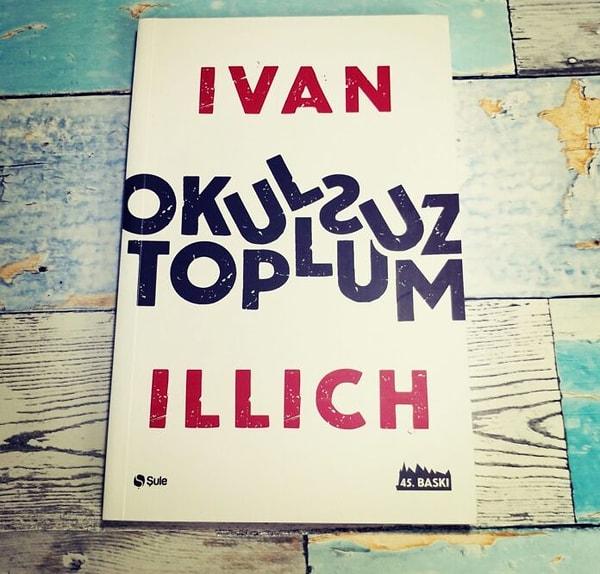5. Okulsuz Toplum - Ivan Illich