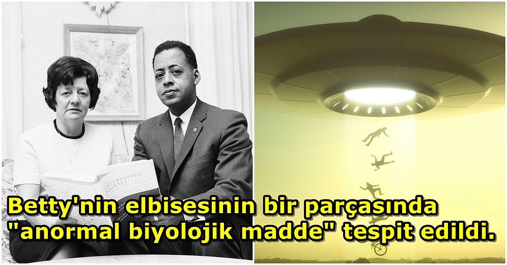 UFO'lara Dair En Gerçekçi Bulguların Tespit Edildiği Betty ve Barney Hill Çiftinin Kaçırılma Vakası