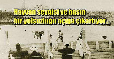 Tam 110 Yıl Önce İstanbul'da İspanyol Tarzı Boğa Güreşleri Yapıldığını Biliyor muydunuz?
