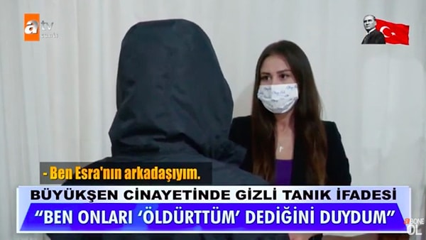 Esra'nın başka bir arkadaşı da cinayet günü Esra'nın araba kiraladığını ve kadınlarla birlikte bir balıkçıya uğradıklarını, balıkçıda Mustafa Okşen'in olduğunu ve başka bir masada Mustafa Okşen'le görüştüğünü söyledi.