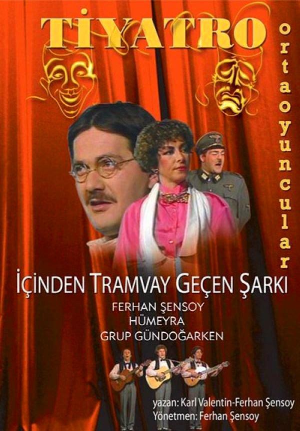 7. "İçinden Tramvay Geçen Şarkı" (1986) / Karl Valentin, Ferhan Şensoy