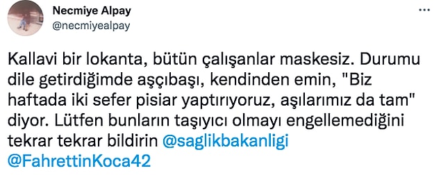 Dilbilimci Necmiye Alpay da bunlardan biri. Twitter'da Fahrettin Koca'yı etiketleyerek yemek yediği lokantadaki garsonları şikayet etti.