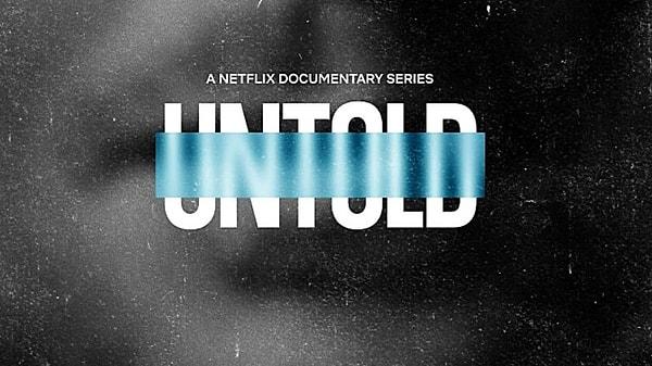 18. Perde Arkası: Kırılma Noktası – Untold: Breaking Point / Netflix Orijinal Belgeseli / 7 Eylül