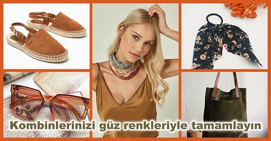 Sonbahar Renklerini Kombinlerinize Yansıtacağınız 12 Moda Ürünü ve Aksesuar