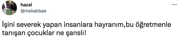 insan "Keşke benim de öğretmenim böyle olsaydı." demeden yapamıyor vallahi. Öğrencileri çok şanslı gerçekten... Kıskandık öğretmenim. 😍