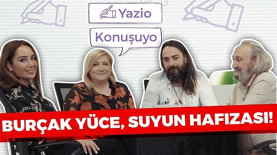 Yazio Konuşuyor: Suyun Yolculuğu ve Hayat, Burçak Yüce Anlatıyor!