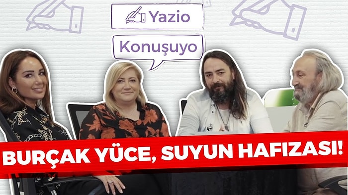 Yazio Konuşuyor: Suyun Yolculuğu ve Hayat, Burçak Yüce Anlatıyor!