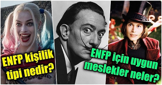 MBTI Testini Çözenler Buraya! ENFP Kişilik Tipiyle İlgili Merak Ettiğiniz Bütün Soruları Yanıtlıyoruz