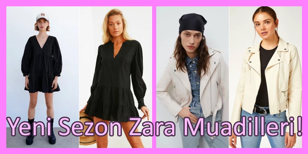 Zara’nın Yeni Sezon Modellerinin Uygun Fiyatlı 11 Muadili