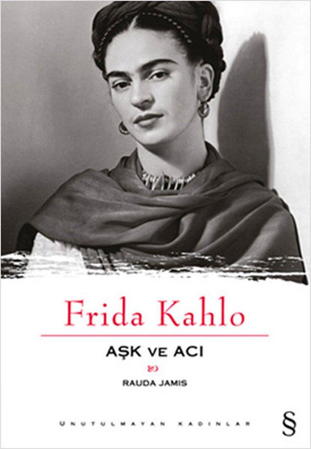 20. Frida Kahlo: Aşk ve Acı - Rauda Jamis