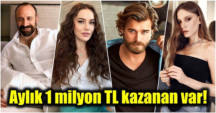 Halit Ergenç, Hande Erçel, Kıvanç Tatlıtuğ, Serenay Sarıkaya... Yeni Sezonda Ne Kadar Kazanacaklar?