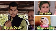 Esra Erol'dan Burak Özçivit'e: Yolu Bir Şekilde Kanal 7 ve STV'nin Garip Dizilerinden Geçen Ünlü İsimler