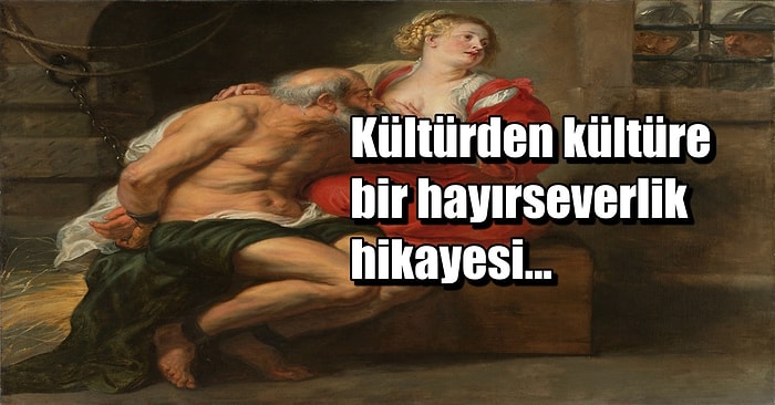 Ebeveyninizi Emzirdiğinizi Bir Düşünün: Cimon ve Pero'nun Destansı Hikayesi