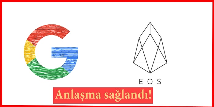 İş Birlikleri Fiyatları Dalgalandırmaya Devam Ediyor! Google'ın Anlaşma Yaptığı Eos Coin'in Fiyatı Yükseldi