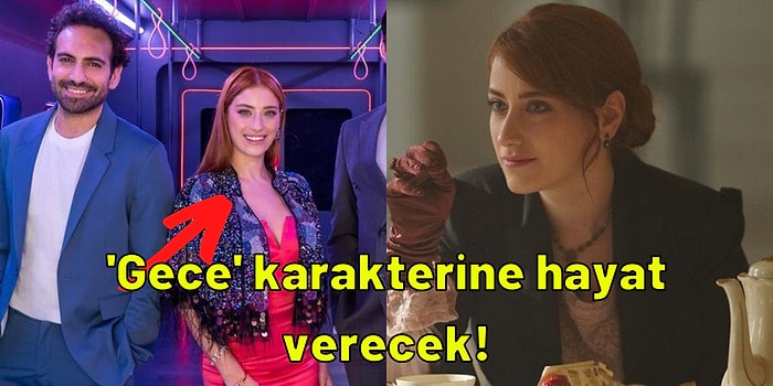 Kendisini Uzun Bir Süre Özleten Başarılı Oyuncu Hazal Kaya 'Gece' Rolüyle Televizyon Seyircisiyle Buluşacak