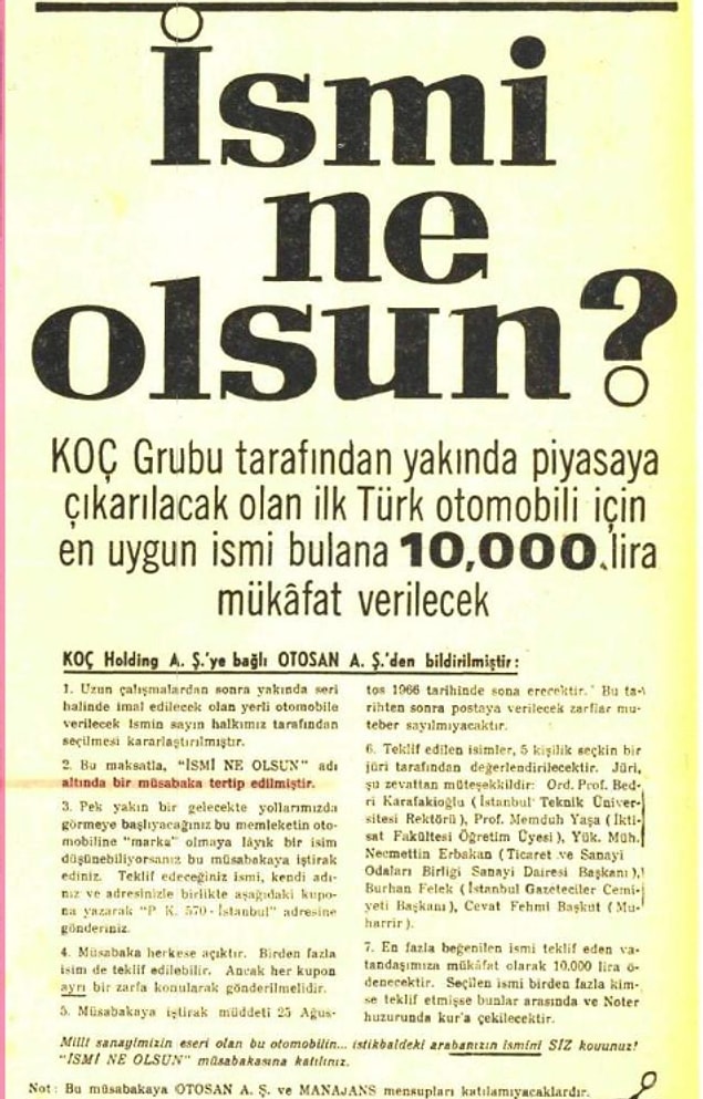 Yıllar sonra sonunda Vehbi Koç'un hayali olan yerli otomobilin seri üretimine başlanmıştı, geriye ise isim bulmak kalıyordu ve bu ismi de halkın seçmesine karar verildi.