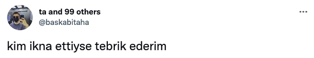 Biz de tebrik ederiz, epey uğraşmış olmalı!