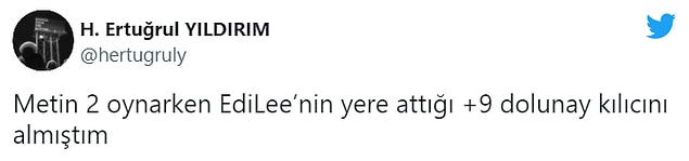 15. Bir Metin2 oyuncusu için EdiLee'nin kılıcı kutsal emanet gibi bir konumda olmalı.