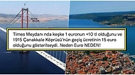 Yeni Çanakkale Köprüsü Geçiş Ücretinin Türk Lirası Yerine Euro Bazında Olması Sosyal Medyanın Gündemine Oturdu