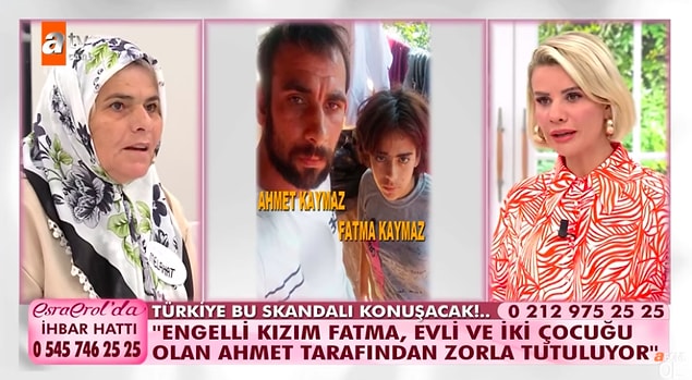 Fatma'nın evliliği yürütecek biri olmadığını ve zorla tutulduğunu söyledi. Fatma'nın Ahmet, kaynanası ve Ahmet'in dini nikahlı eşi ile çocuklarıyla kaldıklarını da ekledi.
