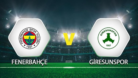 Fenerbahçe Giresunspor Maçı Ne Zaman, Saat Kaçta? Fenerbahçe Giresunspor Maçı Hangi Kanaldan Yayınlanacak?