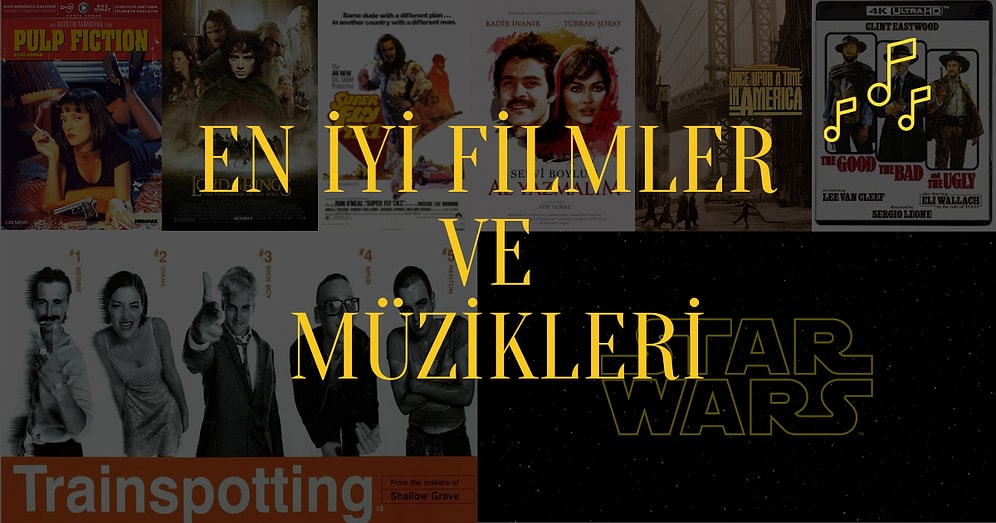 Aklımızdan Asla Çıkmayan Sahneleri ve Hikayelerinin Yanı Sıra Müzikleri ile Kült Olmuş Filmler