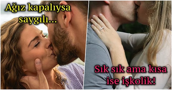 Öpüşme Tarzlarının İnsanların Karakteriyle Alakalı Ortaya Çıkardıkları Sizi Epey Şaşırtabilir!