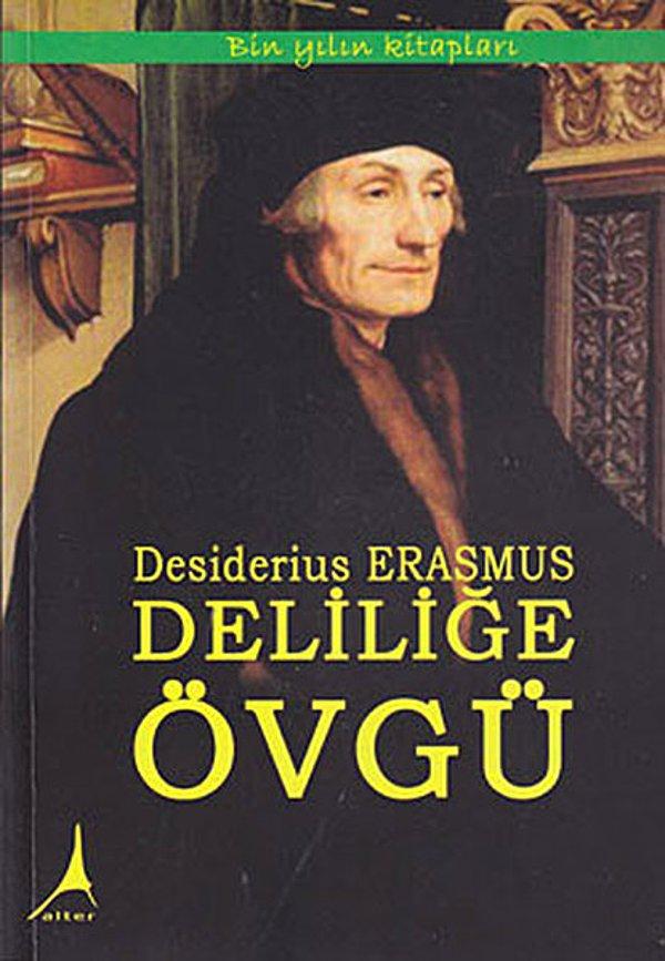 1. Deliliğe Övgü - Desiderius Erasmus