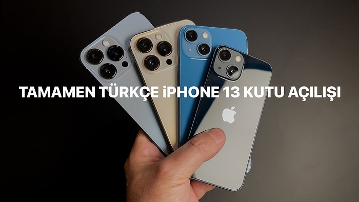 iPhone 13, 13 Mini, 13 Pro ve 13 Pro Max Kutu Açılışı ve iPhone 13 Pro ve 13 Pro Max incelemesi