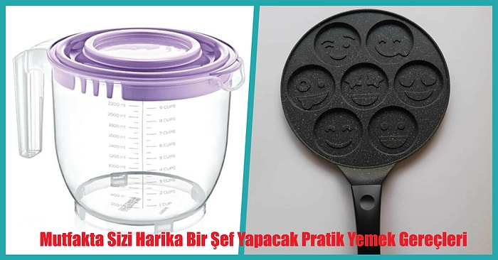 Mutfakta Sizi Harika Bir Şef Yapacak Pratik Yemek Gereçleri